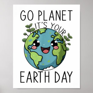 Go Planet Its Your Earth Day Teacher Kids Cute Ear Poster