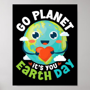 Go Planet Its Your Earth Day Teacher Women Kids To Poster
