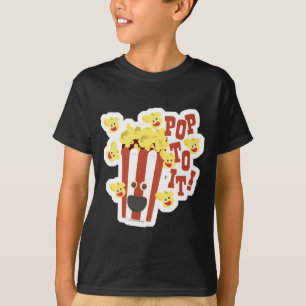 Go Pop To It! T-Shirt