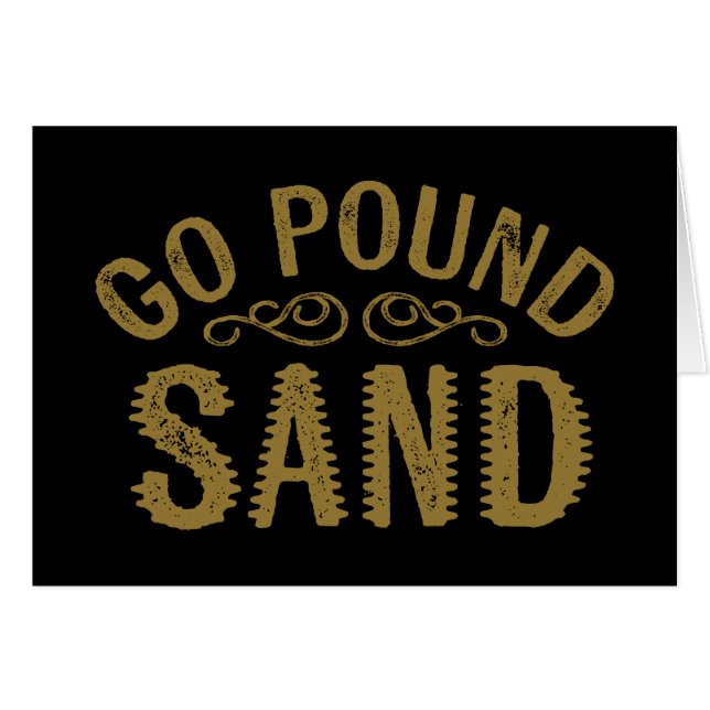 Go Pound Sand (Front Horizontal)