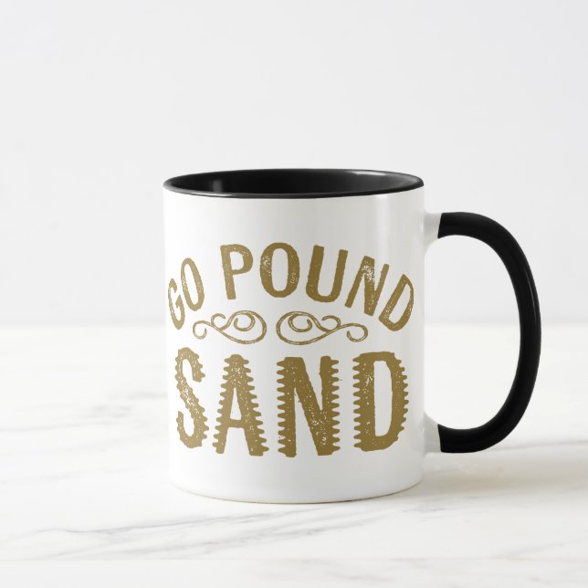 Go Pound Sand Mug (Right)