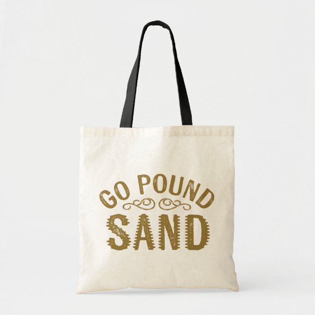 Go Pound Sand Tote Bag (Front)