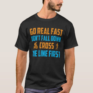 Go Real Fast Don't Fall Down Cross Line First Mara T-Shirt