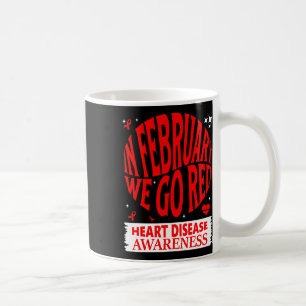 Go Red - American Heart Disease Awareness Month In Coffee Mug