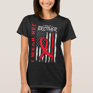 Go Red Brother Heart Disease Awareness American Fl T-Shirt