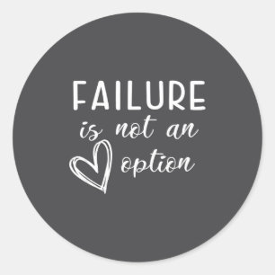 Go Red - Failure Is Not An Option  Classic Round Sticker