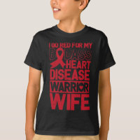 Go Red Heart Disease Awareness Bad Warrior Wife