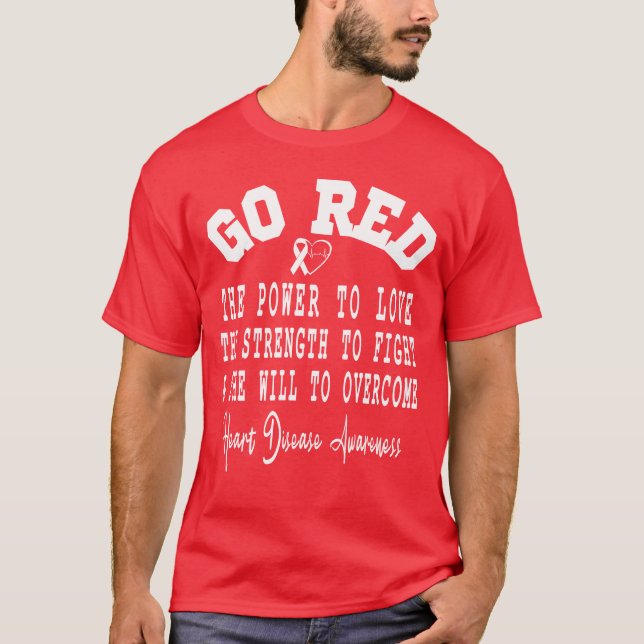 Go Red Quote Heart Disease Awareness Month gift T-Shirt (Front)