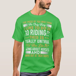 Go riding horse Funny gifts T-Shirt