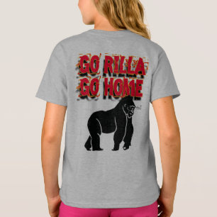 Go Rilla Go Home T-Shirt