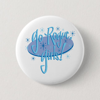 go-rogue-girls 6 cm round badge