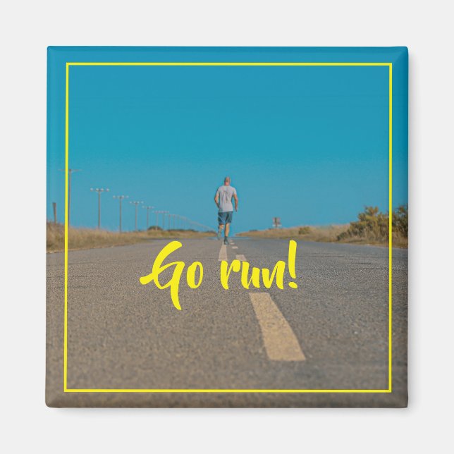Go Run! Road Motivation Inspiration Magnet (Front)