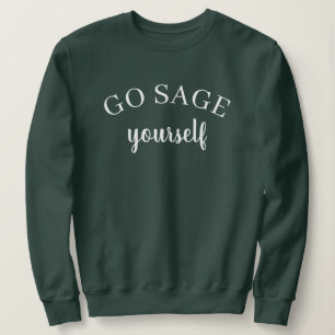 Go Sage Yourself Women's Sweatshirt