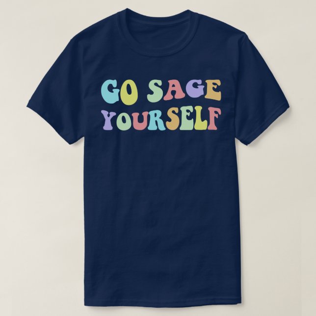 Go Sage YoursIV T-Shirt (Design Front)