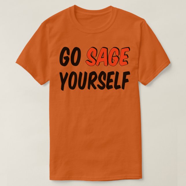 Go Sage YoursV T-Shirt (Design Front)