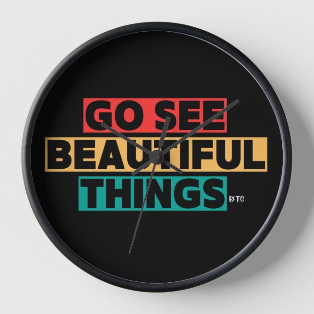 Go See Beautiful Things Clock (Front)
