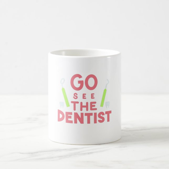 "Go See the Dentist: Bright Smiles Ahead! T-Shirt Coffee Mug (Center)