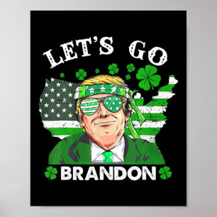 Go Shamrock Brandon Happy St Patricks Day Trump Poster