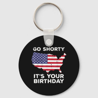 Go Shorty Birthday Flag 4th July Patriotic Men Key Ring
