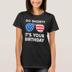 Go Shorty It's Your Birthday American Sunglasses U T-Shirt