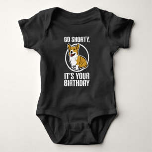 Go Shorty It's Your Birthday Funny Corgi Puppy Baby Bodysuit