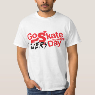 go skateboarding "every" day t-shirt