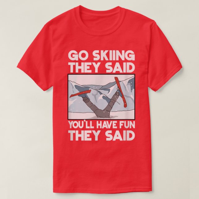Go Skiing Sports Ski Skier Snowboard Winter Games  T-Shirt (Design Front)