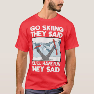 Go Skiing Sports Ski Skier Snowboard Winter Games  T-Shirt