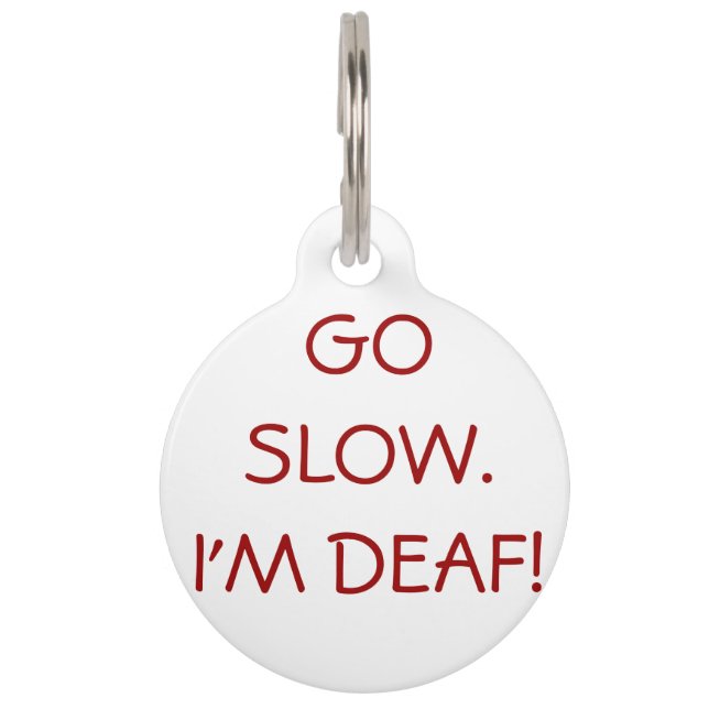 "Go Slow, I'm Deaf" Alert Dog Tag (Front)
