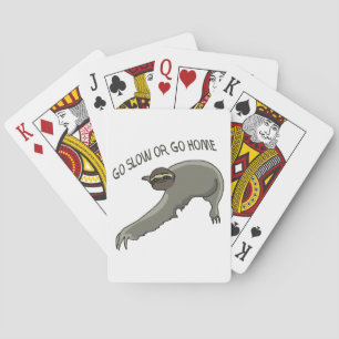 Go Slow Or Go Home - Funny Sloth Drawing Playing Cards