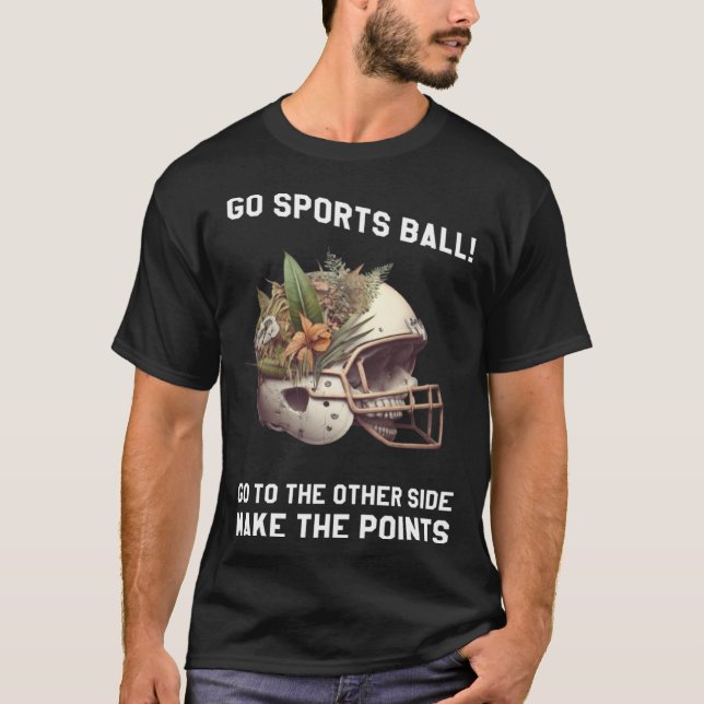 Go Sports Ball  2 T-Shirt (Front)