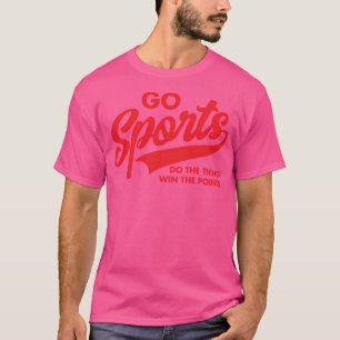 Go Sports Do The Thing T-Shirt