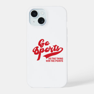 Go Sports Do The Thing Win The Points soprt lover iPhone 15 Case