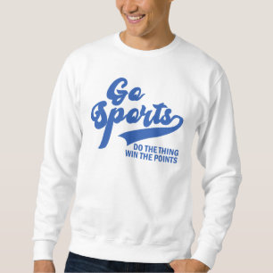 Go Sports Do The Thing Win The Points Sweatshirt