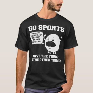 GO SPORTS Move The Thing To The Other T T-Shirt