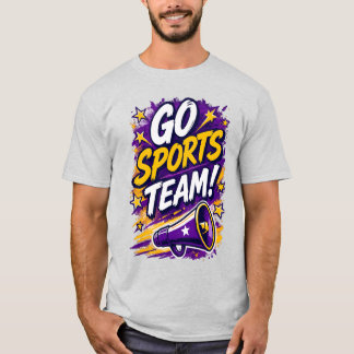 Go Sports Team! Funny Generic Team T-Shirt