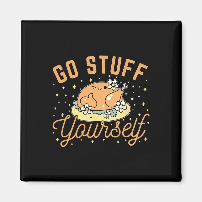 Go Stuff Yourself  Magnet (Front)