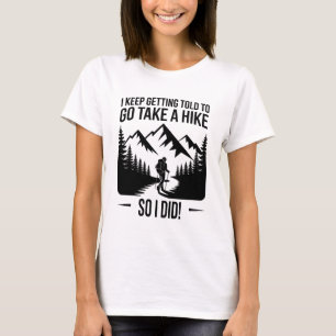 Go Take a Hike – Funny Hiking Quote T-Shirt