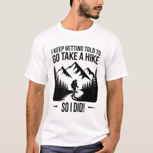 Go Take a Hike – Funny Hiking Quote T-Shirt