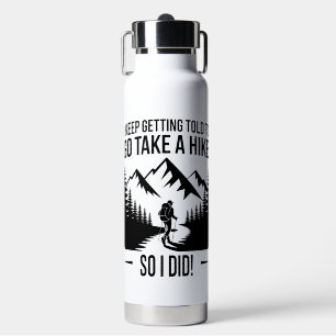 Go Take a Hike – Funny Hiking Quote Water Bottle