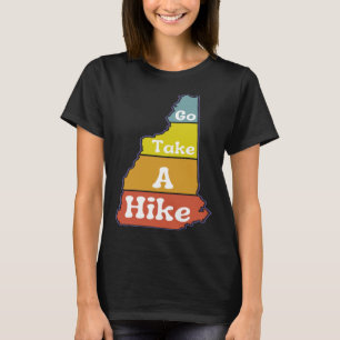 Go Take a Hike Hike NH Sarcasm Hiking Camping Out T-Shirt
