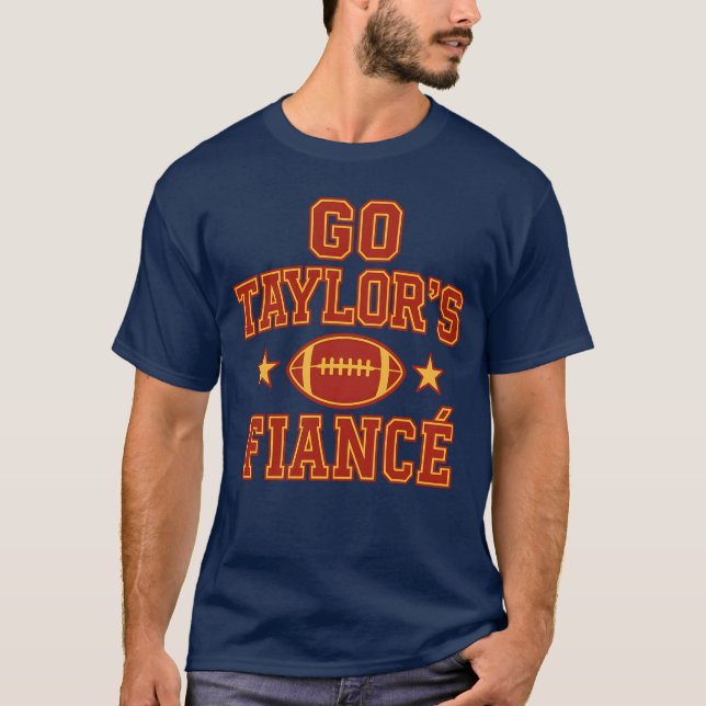 GO TAYLOR'S FIANCÉ T-Shirt (Front)
