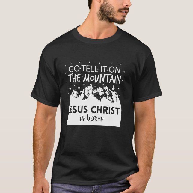 Go Tell it on the Mountain Christmas T-Shirt (Front)