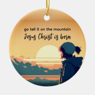 Go Tell it on the Mountain Jesus Christ is Born Ceramic Tree Decoration