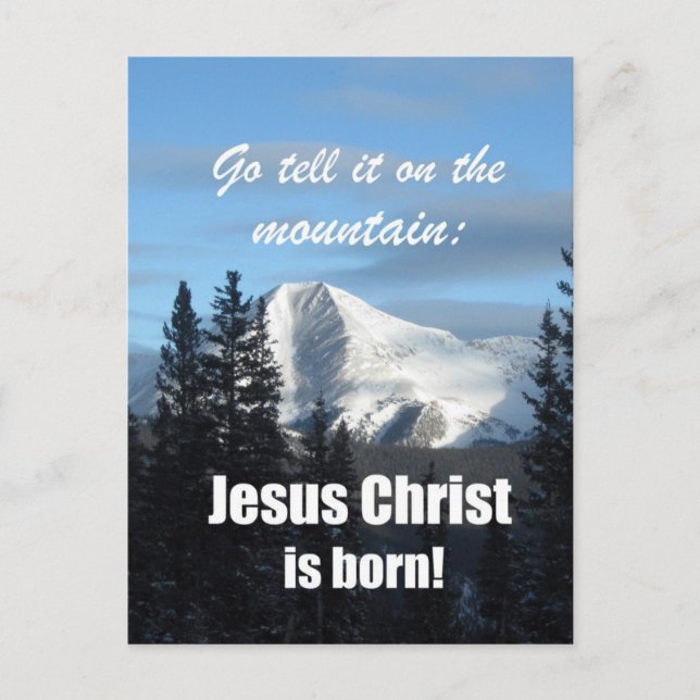 Go tell it on the Mountain: Jesus Christ is born! Postcard (Front)