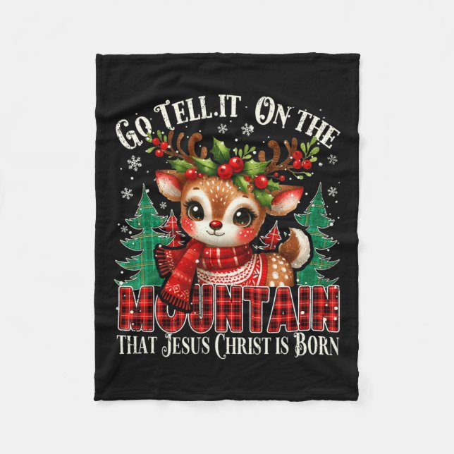 Go Tell It On The Mountain That Jesus Christ Is Bo Fleece Blanket (Front)