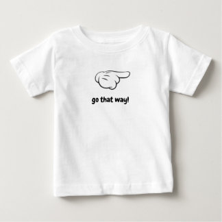 go that way baby T-Shirt
