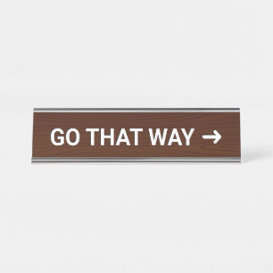 Go That Way Funny Desk Name Plate