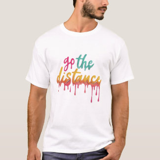  "Go the Distance: Unleash Your Inner Strength" T-Shirt