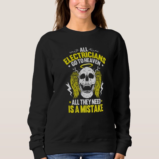 Go To Heaven Electrician Sweatshirt (Front)